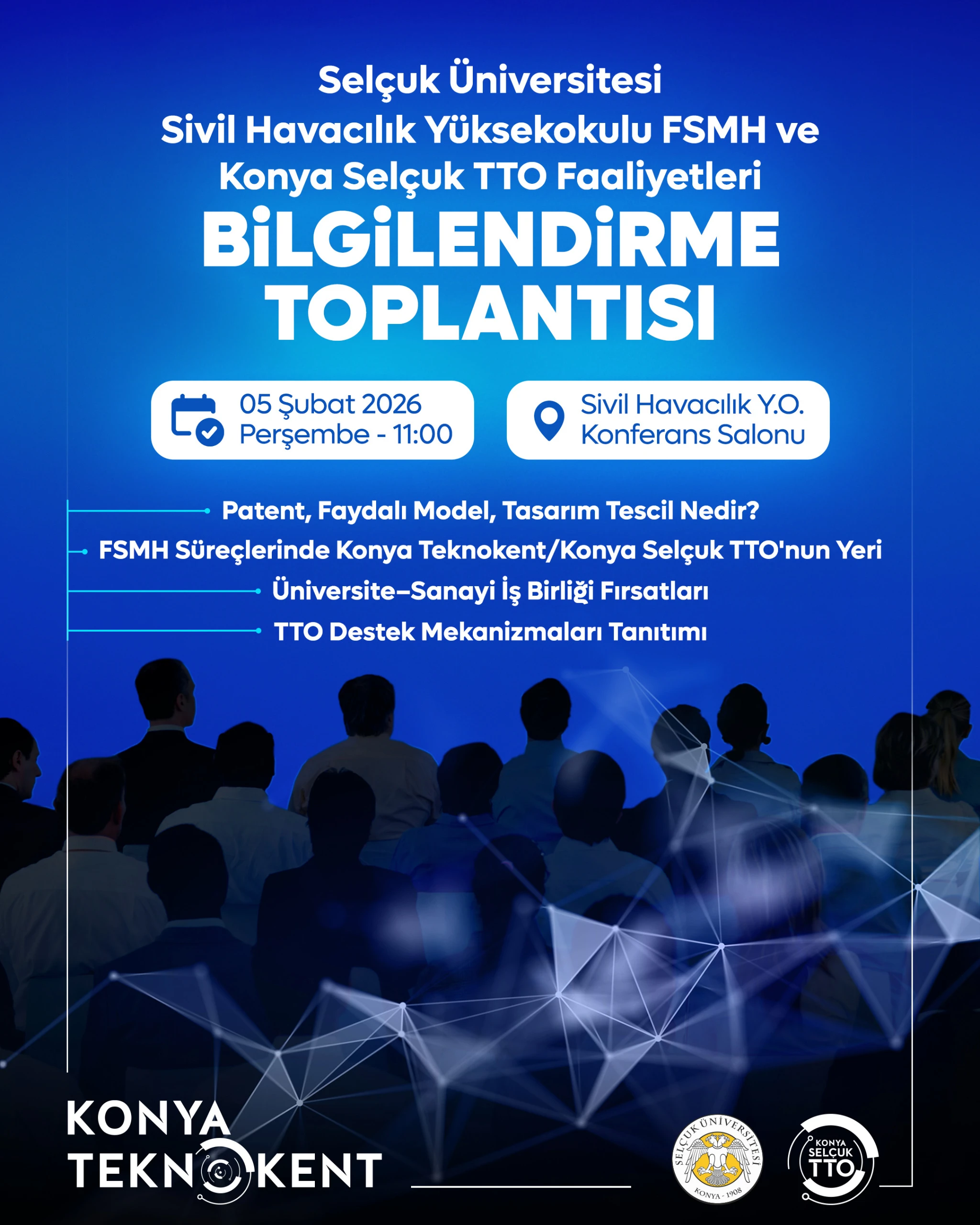 Selçuk Üniversitesi Sivil Havacılık Yüksekokulu FSMH ve Konya Selçuk TTO Faaliyetleri Bilgilendirme Toplantısı 05 Şubat 2026  Perşembe Günü saat:11.00'de gerçekleştirilecektir.